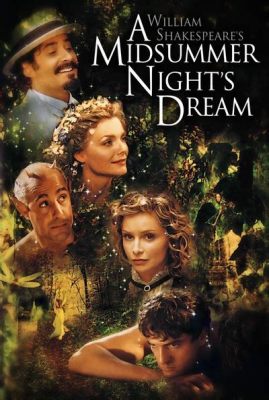 Midsummer Night’s Dream! A Cinematic Journey into Shakespearean Romance and Whimsical Fantasy